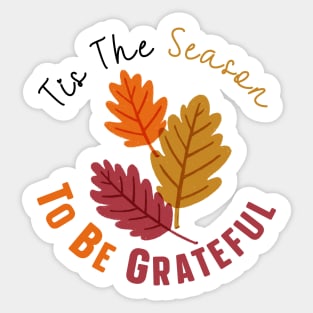 Tis The Season To Be Grateful Sticker